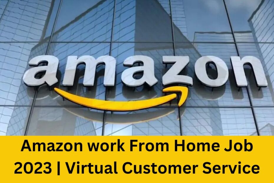 Amazon work From Home Job 2023 | Virtual Customer Service
